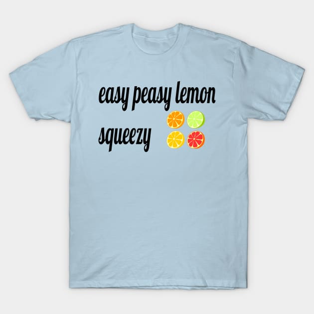 easy peasy lemon squeezy T-Shirt by Samia_style